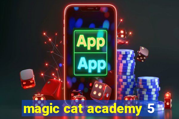 magic cat academy 5